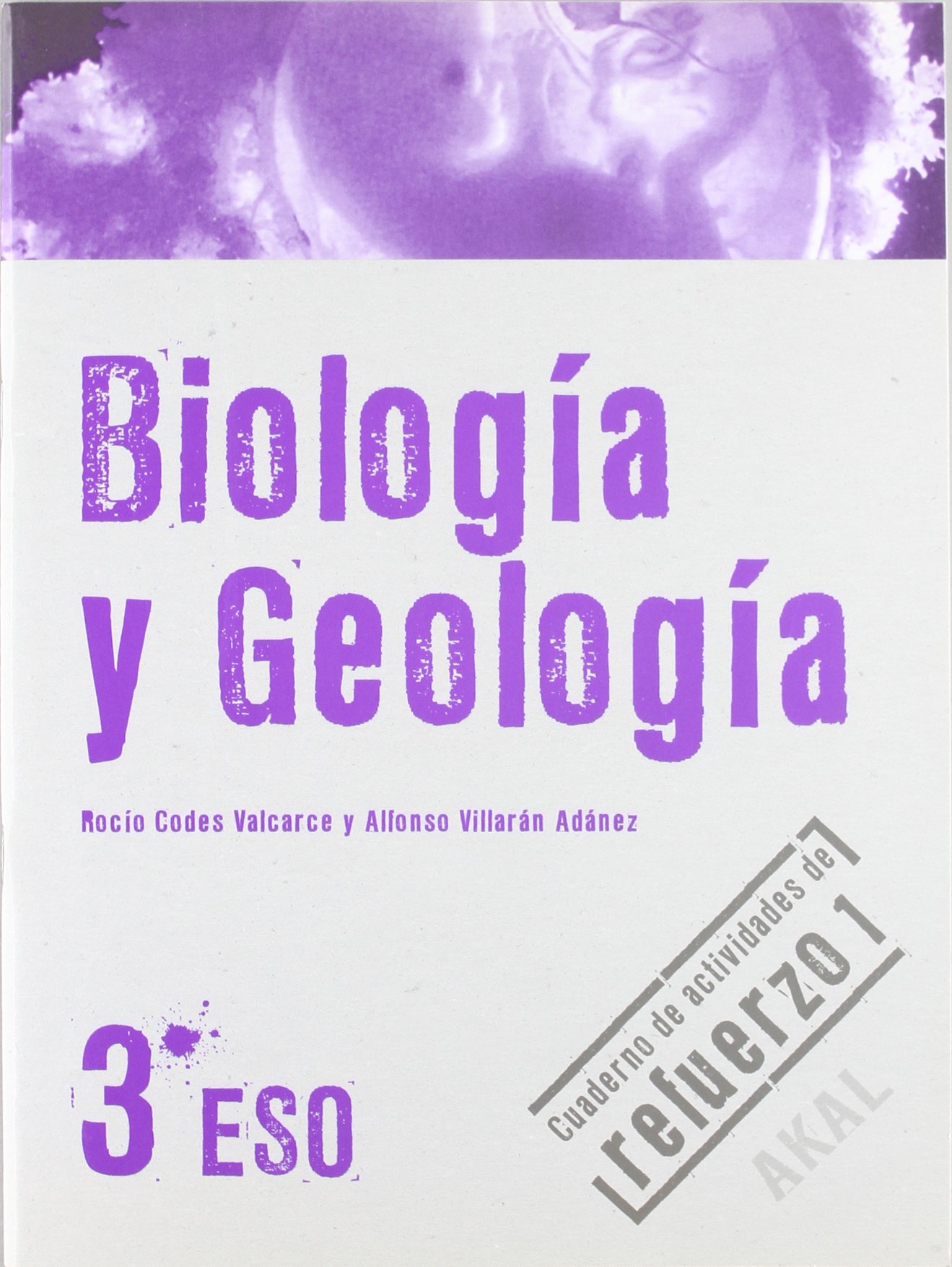 Biología y Geología 3º ESO. Cuaderno de actividades de refuerzo 1 : 235