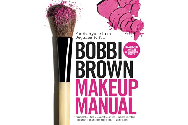 Bobbi Brown Makeup Manual: For Everyone from Beginner to Pro