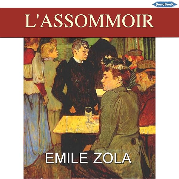 L Assommoir Emile Zola Philippe Lebeau Sonobook Amazon Fr Livres Audio Audible
