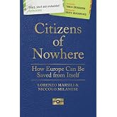 Citizens of Nowhere: How Europe Can Be Saved from Itself