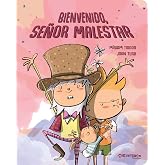 Bienvenido, Se&ntilde;or Malestar. Ayuda a mejorar los celos entre hermanos. M&iacute;riam Tirado y Joan Turu. Tapa dura. Cuento infantil a