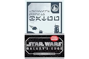 Star Wars Galaxy's Edge: Traveler's Guide to Batuu: Black Spire Outpost and Beyond