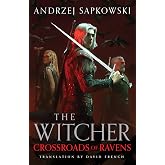 Crossroads of Ravens: A brand-new Witcher novel starring Geralt of Rivia &ndash; Now a major Netflix show
