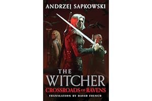 Crossroads of Ravens: A brand-new Witcher novel starring Geralt of Rivia – Now a major Netflix show (The Witcher)