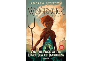 On the Edge of the Dark Sea of Darkness: The Wingfeather Saga Book 1