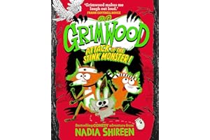 Grimwood: Attack of the Stink Monster!: laugh your head off with this wildly funny adventure (Volume 3)