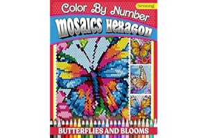 Butterflies and Blooms Mosaics Hexagon Color By Number: Butterfly and Flower Coloring Book Edition for Stress Relief and Relaxation