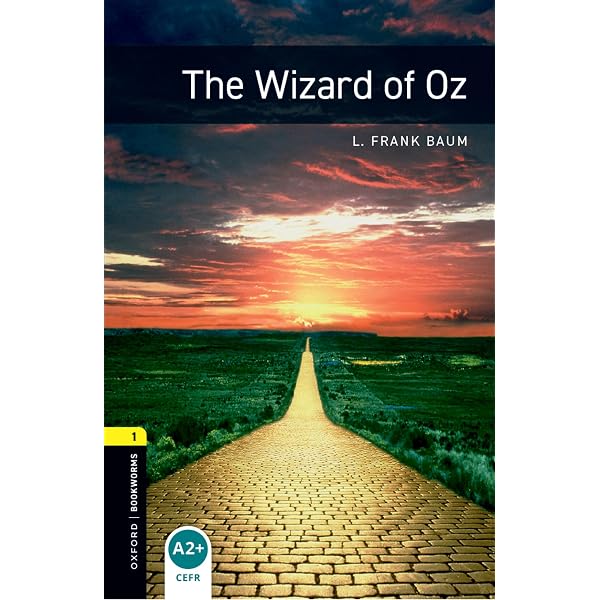 Oxford Bookworms Library: Level 1: The Wizard of Oz : Baum, Frank