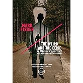 The Weird and the Eerie: Lo strano e l'inquietante nel mondo contemporaneo (Indi)