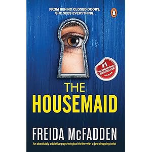 The Housemaid (Book 1 in series): An Absolutely Addictive Psychological Thriller with a Jaw-Dropping Twist | NOW A MAJOR MOTION PICTURE