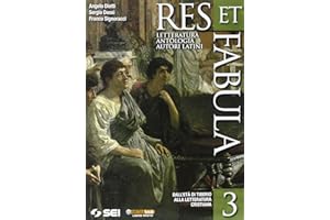Res et fabula. Per le Scuole superiori. Dall'età di Tiberio alla letteratura cristiana (Vol. 3)