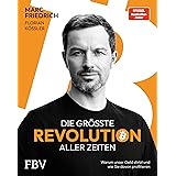 Die größte Revolution aller Zeiten: Warum unser Geld stirbt und wie Sie davon profitieren