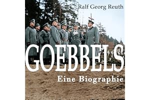 Goebbels: Eine Biographie