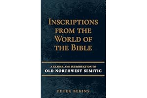 Inscriptions from the World of the Bible: A Reader and Introduction to Old Northwest Semitic