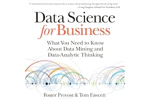 Data Science for Business: What You Need to Know About Data Mining and Data-Analytic Thinking