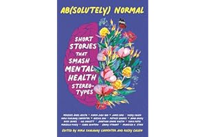 Ab(solutely) Normal: Short Stories That Smash Mental Health Stereotypes