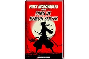 Faits incroyables pour les fans de Demon Slayer – La collection non officielle: Trivia et faits incroyables sur les figurines de Demon Slayer, Demon ... Cadeau Demon Slayer Livre Manga Demon Slayer