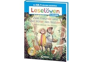 Leselöwen 2. Klasse - Zwei Freunde und der Hüter des Waldes: Die Nr. 1 für den Leseerfolg - Mit Leselernschrift ABeZeh - Erstlesebuch für Kinder ab 7 Jahren