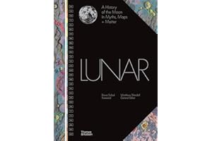 Lunar: A History of the Moon in Myths, Maps + Matter