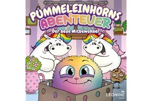 Pummeleinhorns Abenteuer - Der neue Mitbewohner: Das Pummeleinhorn, Band 21