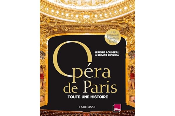 Opéra de Paris, toute une histoire