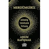 Merd&uuml;mgiriz: D&ouml;n&uuml;ş, Yenilen, İyileş