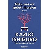 Alles, was wir geben mussten: Roman