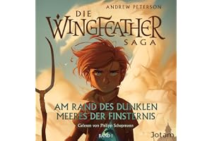 Am Rand des Dunklen Meeres der Finsternis: Die Wingfeather Saga, Band 1