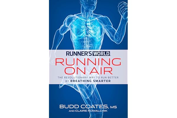 Runner's World Running on Air: The Revolutionary Way to Run Better by Breathing Smarter