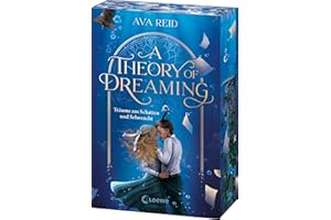 A Theory of Dreaming (A Study in Drowning, Band 2): Träume aus Schatten und Sehnsucht - Historische Fantasy über die Macht der Mythen, Träume und Literatur - Mit Farbschnitt in der 1. Auflage