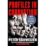 Profiles in Corruption: Abuse of Power by America's Progressive Elite