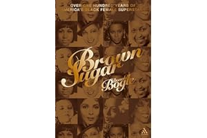 Brown Sugar: Over One Hundred Years of America's Black Female Superstars--New Expanded and Updated Edition