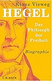 Hegel: Der Philosoph der Freiheit