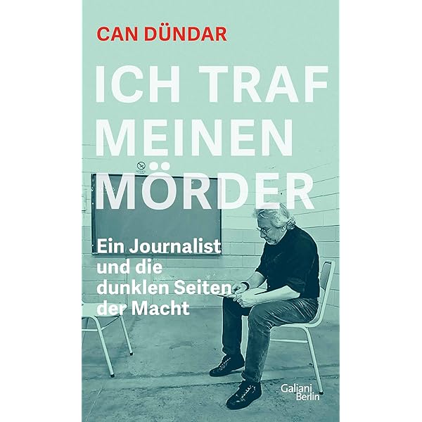 Can Dündar: Verräter. Von Istanbul Nach Berlin. Aufzeichnungen Im