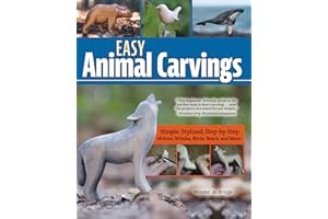 Easy Animal Carvings: Simple, Stylized, Step-by-Step Wolves, Whales, Birds, Bears, and More