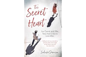 The Secret Heart: Le Carré and Me: Tales From a Secret Love Affair