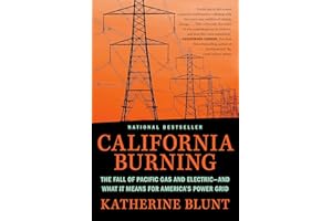 California Burning: The Fall of Pacific Gas and Electric--and What It Means for America's Power Grid