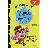Aprender a leer en la Escuela de Monstruos 15 - Cuidado cuando me enfado: En letra MAY&Uacute;SCULA (libros para ni&ntilde;os a partir de 5