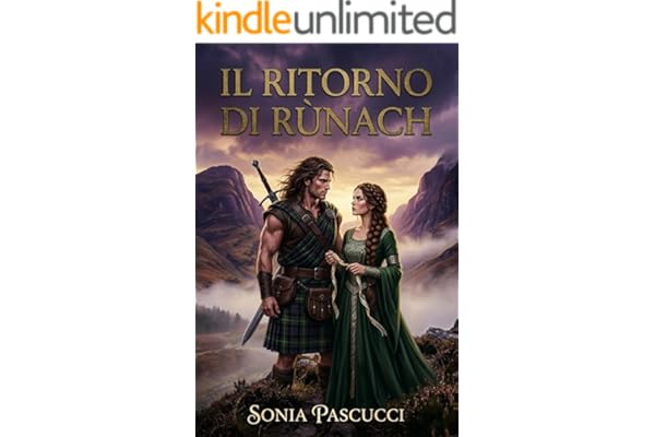 IL RITORNO DI RUNACH: Amore, tradimento e onore nelle Highlands scozzesi