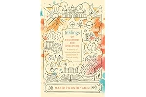 Inklings on Philosophy and Worldview: Inspired by C.S. Lewis, G.K. Chesterton, and J.R.R. Tolkien (Engaged Schools Curriculum)