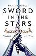Sword in the Stars (Once & Future 2)