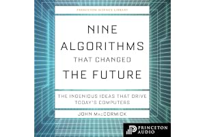 Nine Algorithms that Changed the Future: The Ingenious Ideas that Drive Today's Computers: Princeton Science Library