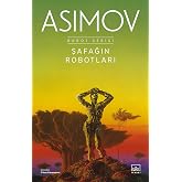 Şafağın Robotları: Robot Serisi 3. Kitap