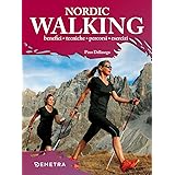 Nordic Walking: Benefici - Tecniche - Percorsi - Esercizi