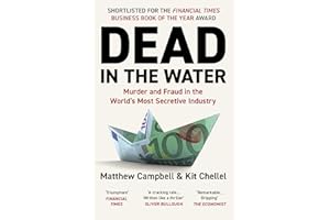 ATLANTIC BOOKS Dead in the Water: Murder and Fraud in the World's Most Secretive Industry