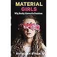 Material Girls: Why Reality Matters for Feminism