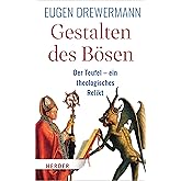 Gestalten des Bösen: Der Teufel – ein theologisches Relikt