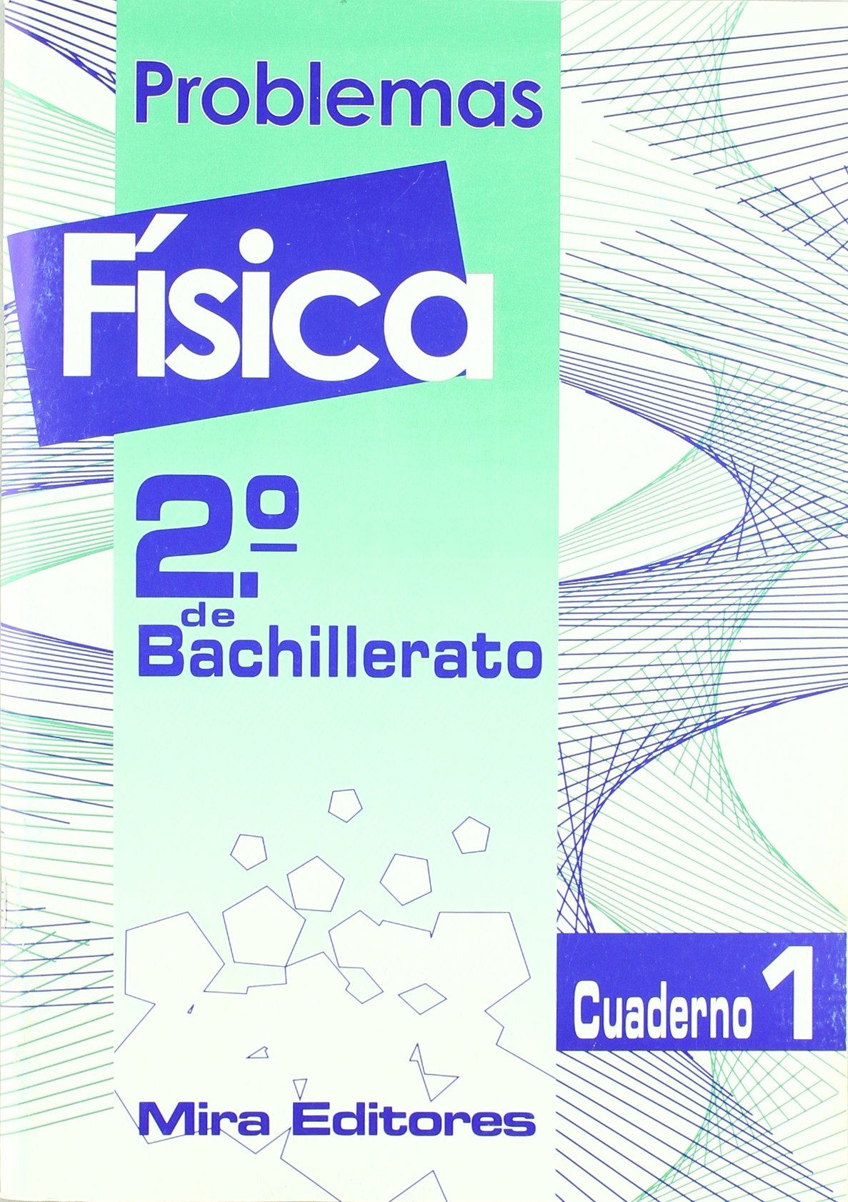 Física : problemas : 2.º de bachillerato. Cuaderno 1