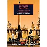 The Lost Gallows: A London Mystery (British Library Crime Classics)
