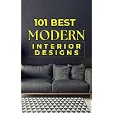 101 Best Modern Interior Designs: (Only Pictures speak) (English Edition)